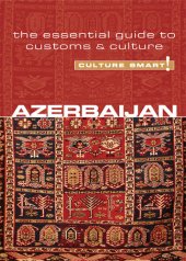 book Azerbaijan - Culture Smart!: The Essential Guide to Customs & Culture