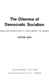 book The Dilemma of Democratic Socialism: Eduard Bernstein's Challenge to Marx