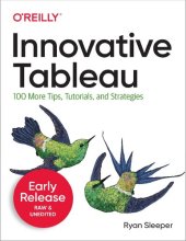 book Innovative Tableau: 100 More Tips, Tutorials, and Strategies