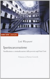 book Iperincarcerazione. Neoliberismo e criminalizzazione della povertà negli Stati Uniti