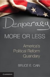 book Democracy More or Less: America's Political Reform Quandary