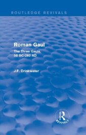 book Roman Gaul: The Three Provinces, 58 BC - AD 260