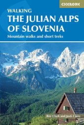 book The Julian Alps of Slovenia: Mountain Walks and Short Treks (Cicerone Walking Guide)