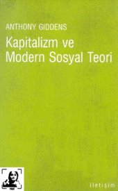 book Kapitalizm ve modern sosyal teori: Marx, Durkheim ve Max Weber'in çalışmalarının bir analizi