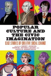 book Popular Culture and the Civic Imagination: Case Studies of Creative Social Change