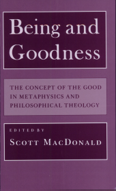 book Being and Goodness: The Concept of the Good in Metaphysics and Philosophical Theology