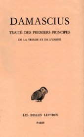 book Damascius: Traité des premiers principes. Tome II: De la triade et de l’unifié