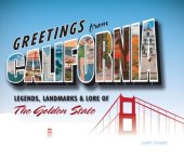 book Greetings from California : legends, landmarks & lore of the Golden State