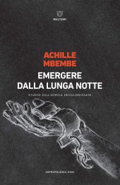 book Emergere dalla lunga notte. Studio sull'Africa decolonizzata