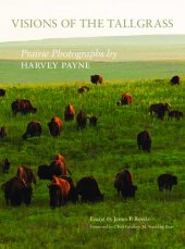 book Visions of the Tallgrass: Prairie Photographs by Harvey Payne