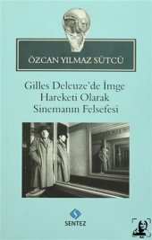 book Gilles Deleuze’de İmge Hareketi Olarak Sinemanın Felsefesi