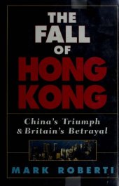 book The Fall of Hong Kong: China's Triumph and Britain's Betrayal