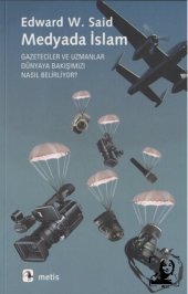 book Medyada Islam (Gazeteciler ve Uzmanlar Dünyaya Bakışımızı Nasıl Belirliyor)