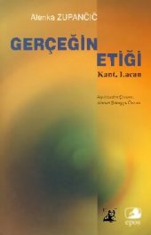 book Gerçeğin Etiği: Kant, Lacan