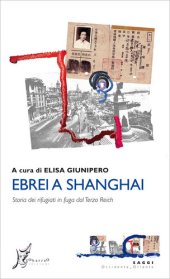 book Ebrei a Shanghai. Storia dei rifugiati in fuga dal Terzo Reich