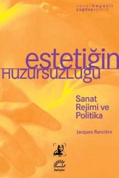 book Estetiğin Huzursuzluğu: Sanat Rejimi ve Politika