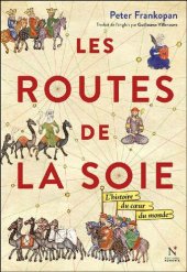 book Les Routes de la Soie: L'histoire du cœur du monde