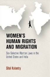 book Women’s Human Rights and Migration: Sex-Selective Abortion Laws in the United States and India