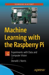 book Machine Learning with the Raspberry Pi: Experiments with Data and Computer Vision