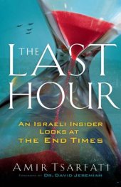 book The Last Hour: An Israeli Insider Looks at the End Times