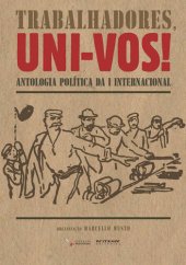 book Trabalhadores, uni-vos!: Antologia política da I Internacional