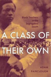 book A Class of Their Own: Black Teachers in the Segregated South