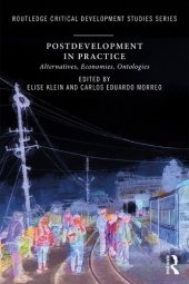 book Postdevelopment in Practice: Alternatives, Economies, Ontologies