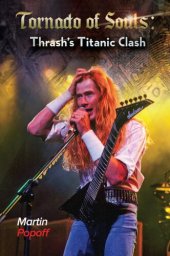 book Tornado of Souls: Thrash's Titanic Clash