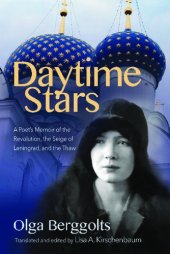 book Daytime Stars: A Poet’s Memoir of the Revolution,  the Siege of Leningrad, and the Thaw