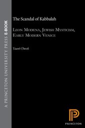 book The Scandal of Kabbalah: Leon Modena, Jewish Mysticism, Early Modern Venice