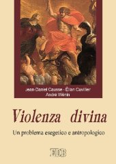 book Violenza divina. Un problema esegetico e antropologico