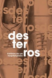 book Desterros : histórias de um hospital-prisão