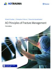 book AO principles of fracture management Volume 1, Principles / Richard E. Buckley, Christopher G. Moran, Theerachai Apivatthakakul.