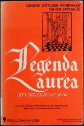 book Legenda aurea : sept siècles de diffusion : Actes du Colloque international sur la Legenda aurea : texte latin et branches vernaculaires à l'Université du Québec à Montréal, 11-12 mai 1983