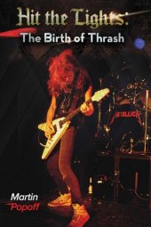 book Hit the Lights: The Birth of Thrash