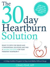 book The 30 Day Heartburn Solution: A 3-Step Nutrition Program to Stop Acid Reflux Without Drugs