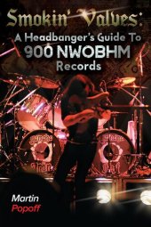 book Smokin' Valves: A Headbanger's Guide to 900 NWOBHM Records