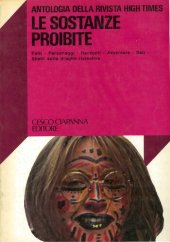 book Le sostanze proibite. Antologia della rivista High Times: fatti, personaggi, racconti, avventure, dati, sballi dulle droghe ricreative