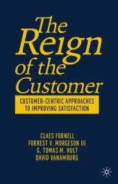 book The Reign of the Customer: Customer-Centric Approaches to Improving Satisfaction