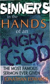 book Sinners in the Hands of an Angry God: The Most Famous Sermon Ever Given