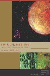 book Earth, Life, and System: Evolution and Ecology on a Gaian Planet