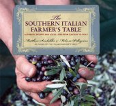 book Southern Italian Farmer's Table: Authentic Recipes and Local Lore from Tuscany to Sicily