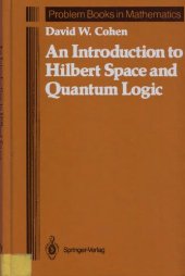 book An Introduction to Hilbert Space and Quantum Logic