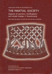 book The Martial Society: Aspects of Warriors, Fortifications and Social Change in Scandinavia