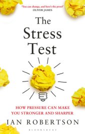 book The Stress Test: How Pressure Can Make You Stronger and Sharper