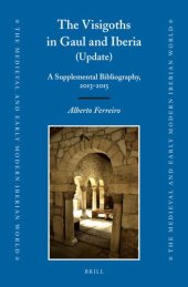 book The Visigoths in Gaul and Iberia (Update): A Supplemental Bibliography, 2013-2015