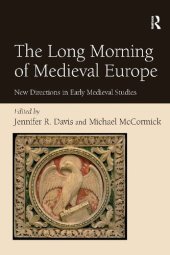 book The Long Morning of Medieval Europe: New Directions in Early Medieval Studies