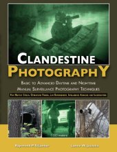 book Clandestine Photography: Basic to Advanced Daytime and Nighttime Manual Surveillance Photography Techniques - For Military Special Operations Forces, Law Enforcement, Intelligence Agencies and Investigators