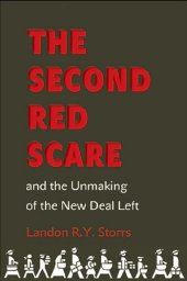 book The Second Red Scare and the Unmaking of the New Deal Left