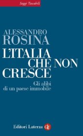 book L'Italia che non cresce. Gli alibi di un paese immobile